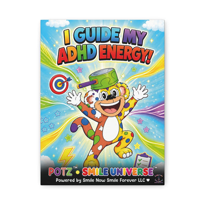 Potz™ Matte Canvas, Stretched 1.25" – "I Guide My ADHD Energy!" Graphic Wall Art | Smile Universe Collection