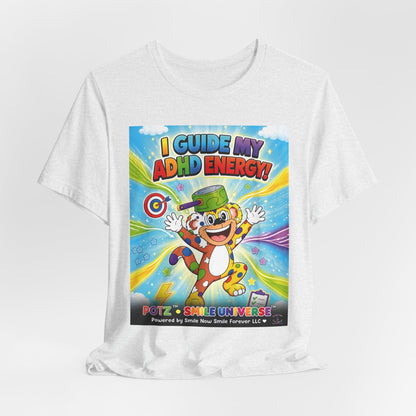 Potz™ Unisex Jersey Short Sleeve Tee – "I Guide My ADHD Energy!" Graphic Tee | Smile Universe Collection