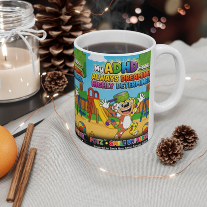 Potz™ Ceramic Mug (11oz, 15oz)– "My ADHD Means Always Dreaming, Highly Determined" Graphic Coffee Mug | Smile Universe Collection
