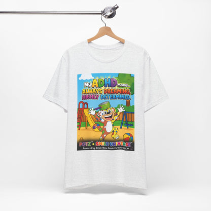 Potz™ Unisex Jersey Short Sleeve Tee – "My ADHD Means Always Dreaming, Highly Determined" Graphic Tee | Smile Universe Collection
