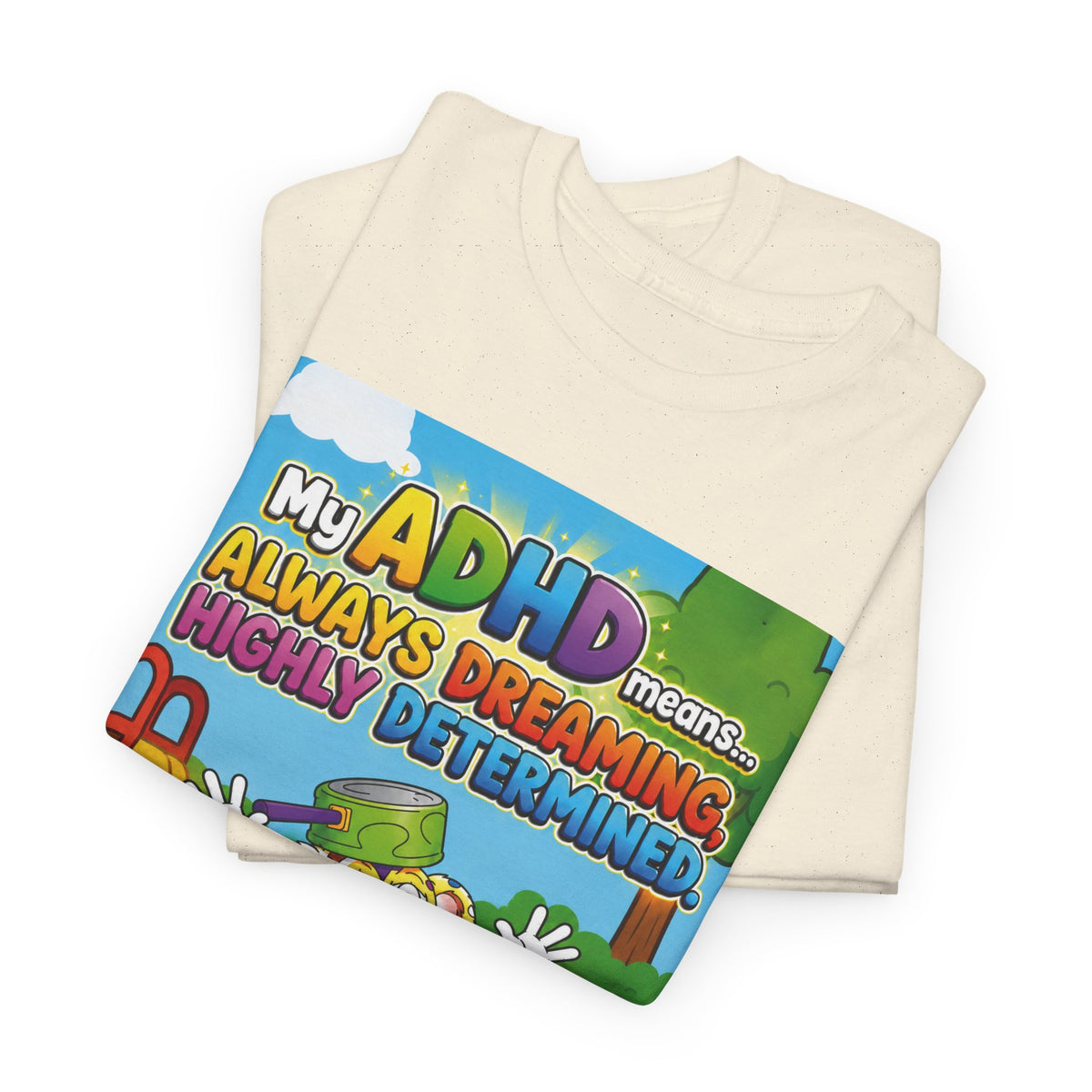 Potz™ Unisex Heavy Cotton™ Tee – "My ADHD Means Always Dreaming, Highly Determined" Graphic Tee | Smile Universe Collection