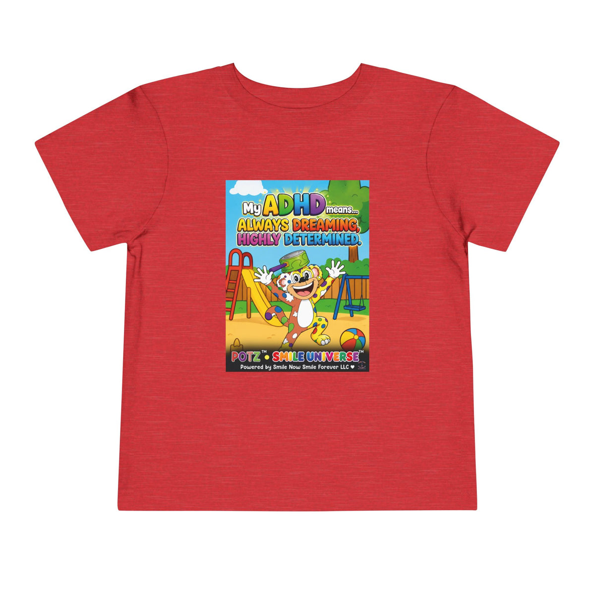 Potz™ Toddler Short Sleeve Tee – "My ADHD Means Always Dreaming, Highly Determined" Graphic Tee | Smile Universe Collection