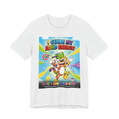 Potz™ Unisex Jersey Short Sleeve Tee – "I Guide My ADHD Energy!" Graphic Tee | Smile Universe Collection