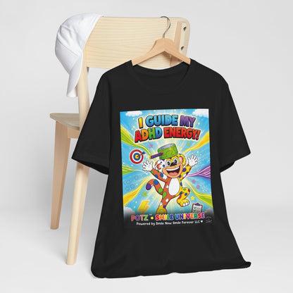 Potz™ Unisex Jersey Short Sleeve Tee – "I Guide My ADHD Energy!" Graphic Tee | Smile Universe Collection