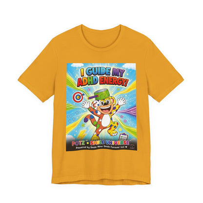 Potz™ Unisex Jersey Short Sleeve Tee – "I Guide My ADHD Energy!" Graphic Tee | Smile Universe Collection