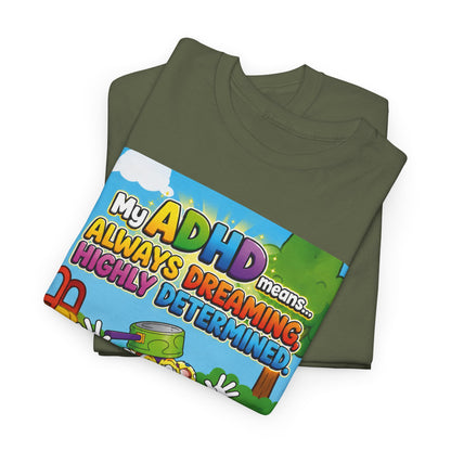 Potz™ Unisex Heavy Cotton™ Tee – "My ADHD Means Always Dreaming, Highly Determined" Graphic Tee | Smile Universe Collection