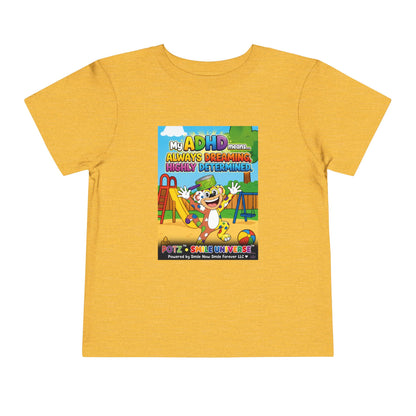 Potz™ Toddler Short Sleeve Tee – "My ADHD Means Always Dreaming, Highly Determined" Graphic Tee | Smile Universe Collection