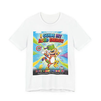 Potz™ Unisex Jersey Short Sleeve Tee – "I Guide My ADHD Energy!" Graphic Tee | Smile Universe Collection