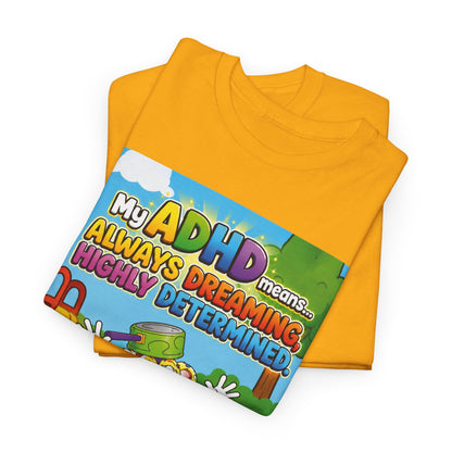 Potz™ Unisex Heavy Cotton™ Tee – "My ADHD Means Always Dreaming, Highly Determined" Graphic Tee | Smile Universe Collection