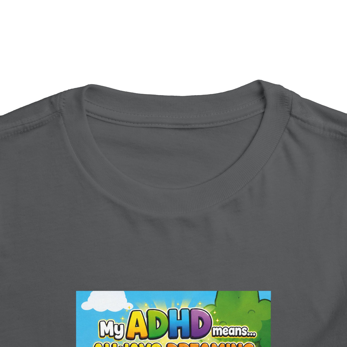 Potz™ Toddler Short Sleeve Tee – "My ADHD Means Always Dreaming, Highly Determined" Graphic Tee | Smile Universe Collection