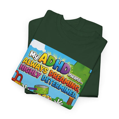 Potz™ Unisex Heavy Cotton™ Tee – "My ADHD Means Always Dreaming, Highly Determined" Graphic Tee | Smile Universe Collection