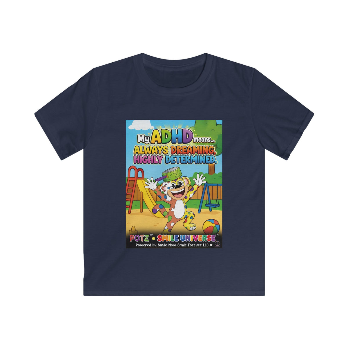 Potz™ Kids Softstyle Tee – "My ADHD Means Always Dreaming, Highly Determined" Graphic Tee | Smile Universe Collection