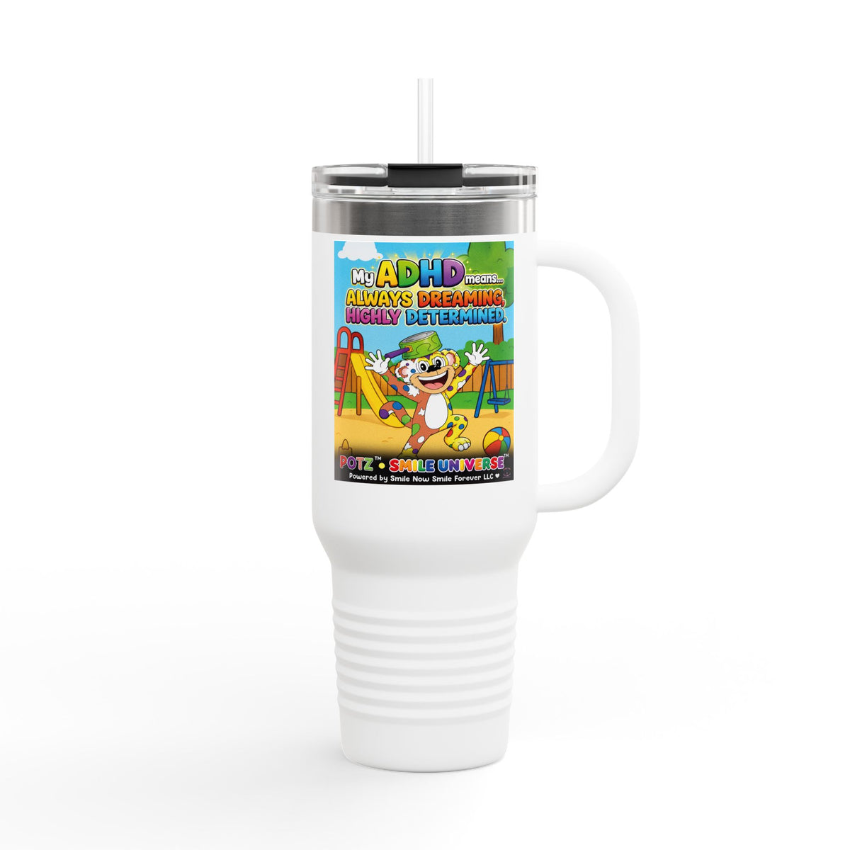 Potz™ Insulated Travel Mug 40oz – "My ADHD Means Always Dreaming, Highly Determined" Graphic Tumbler | Smile Universe Collection