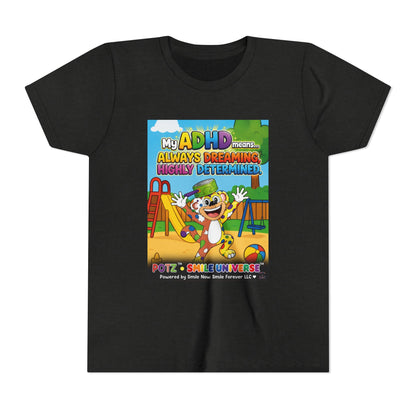 Potz™ Youth Short Sleeve Tee – "My ADHD Means Always Dreaming, Highly Determined" Graphic Tee | Smile Universe Collection
