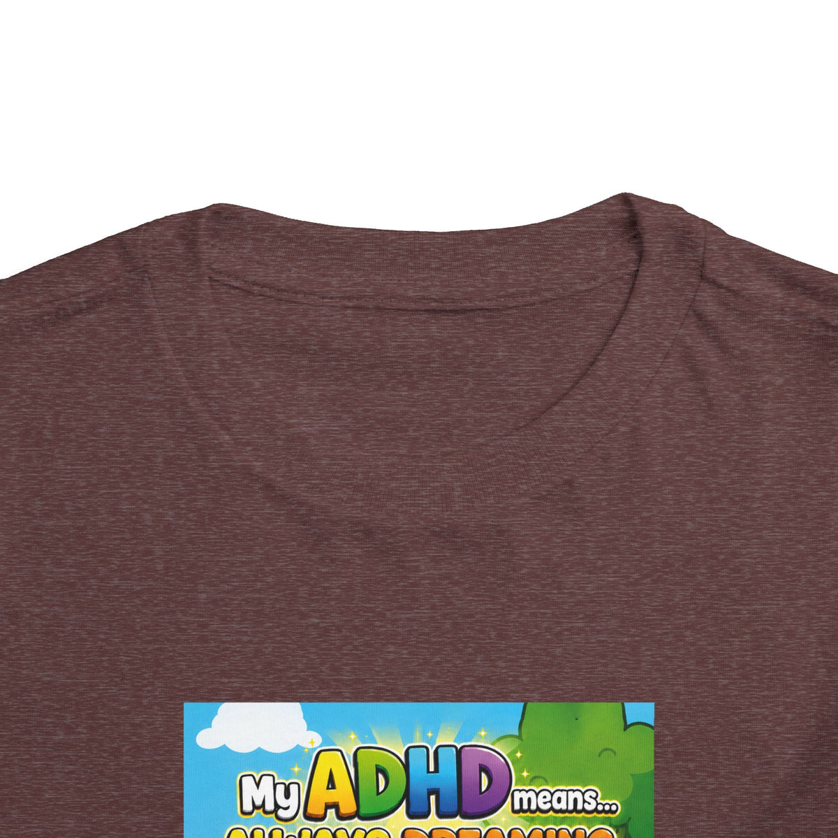 Potz™ Toddler Short Sleeve Tee – "My ADHD Means Always Dreaming, Highly Determined" Graphic Tee | Smile Universe Collection