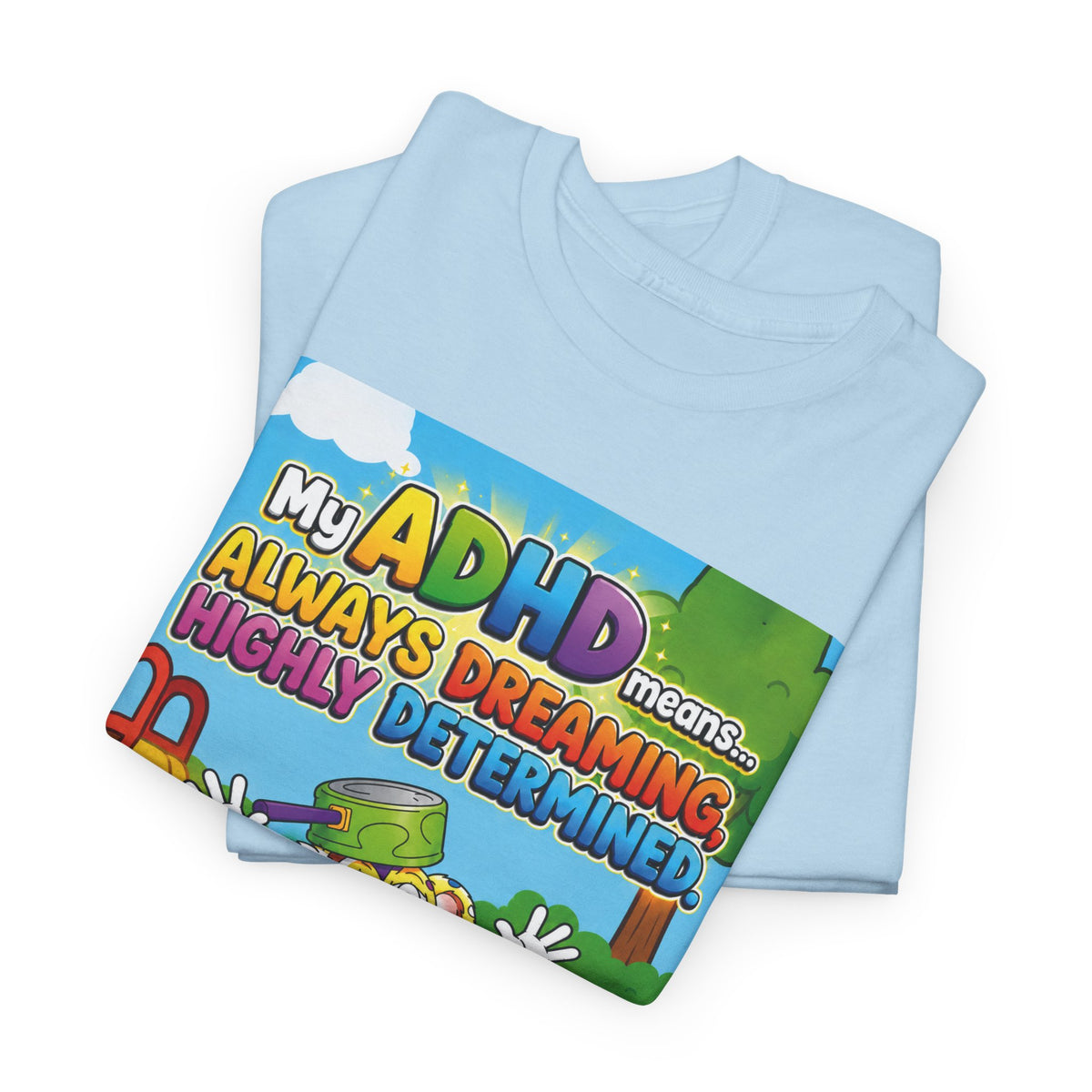Potz™ Unisex Heavy Cotton™ Tee – "My ADHD Means Always Dreaming, Highly Determined" Graphic Tee | Smile Universe Collection