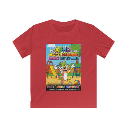 Potz™ Kids Softstyle Tee – "My ADHD Means Always Dreaming, Highly Determined" Graphic Tee | Smile Universe Collection