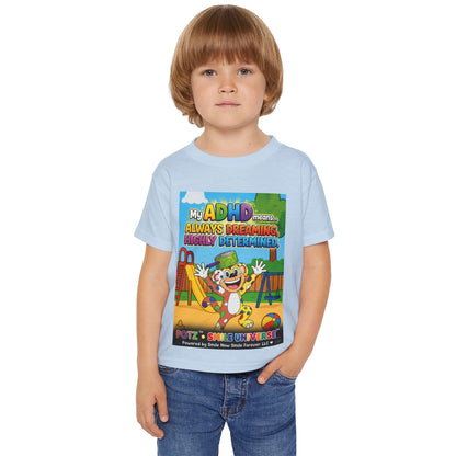 Potz™ Heavy Cotton™ Toddler T-Shirt – "My ADHD Means Always Dreaming, Highly Determined" Graphic Tee | Smile Universe Collection