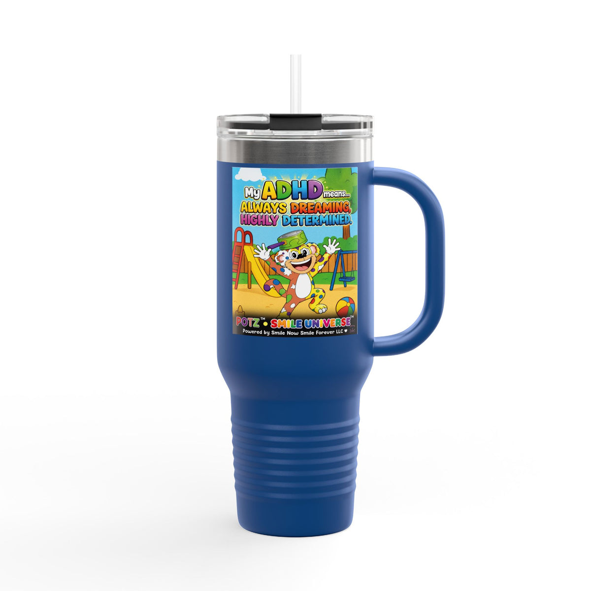 Potz™ Insulated Travel Mug 40oz – "My ADHD Means Always Dreaming, Highly Determined" Graphic Tumbler | Smile Universe Collection