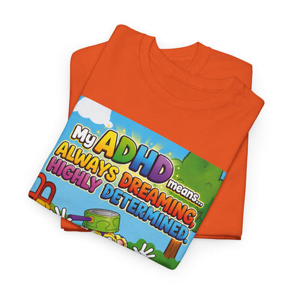 Potz™ Unisex Heavy Cotton™ Tee – "My ADHD Means Always Dreaming, Highly Determined" Graphic Tee | Smile Universe Collection