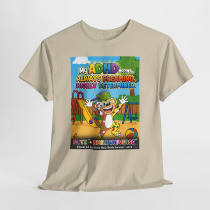 Potz™ Unisex Heavy Cotton™ Tee – "My ADHD Means Always Dreaming, Highly Determined" Graphic Tee | Smile Universe Collection