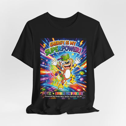 Potz™ Unisex Jersey Short Sleeve Tee – "Energy is My Superpower!" Graphic Tee | Smile Universe Collection
