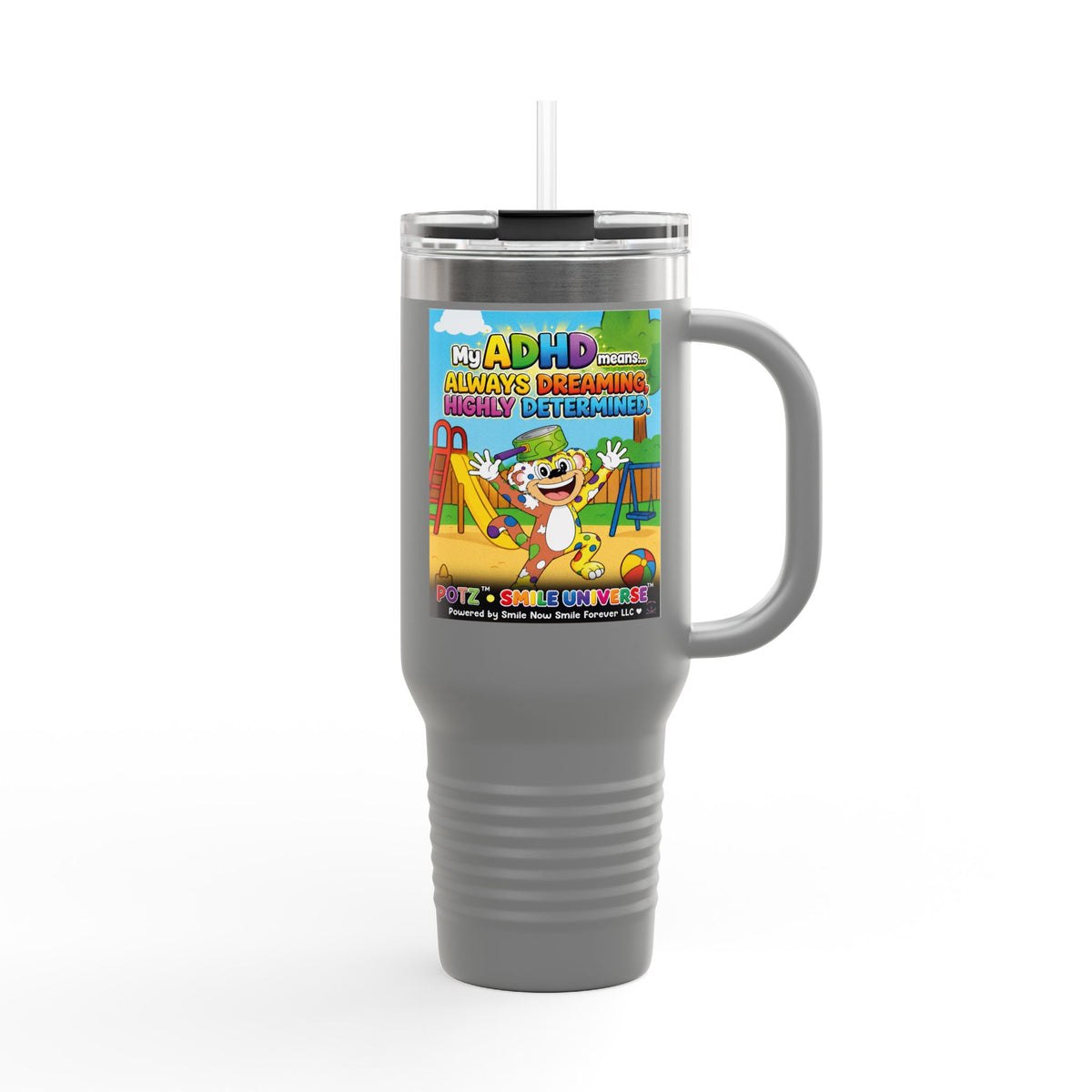 Potz™ Insulated Travel Mug 40oz – "My ADHD Means Always Dreaming, Highly Determined" Graphic Tumbler | Smile Universe Collection