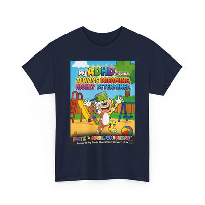 Potz™ Unisex Heavy Cotton™ Tee – "My ADHD Means Always Dreaming, Highly Determined" Graphic Tee | Smile Universe Collection