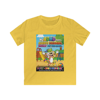 Potz™ Kids Softstyle Tee – "My ADHD Means Always Dreaming, Highly Determined" Graphic Tee | Smile Universe Collection