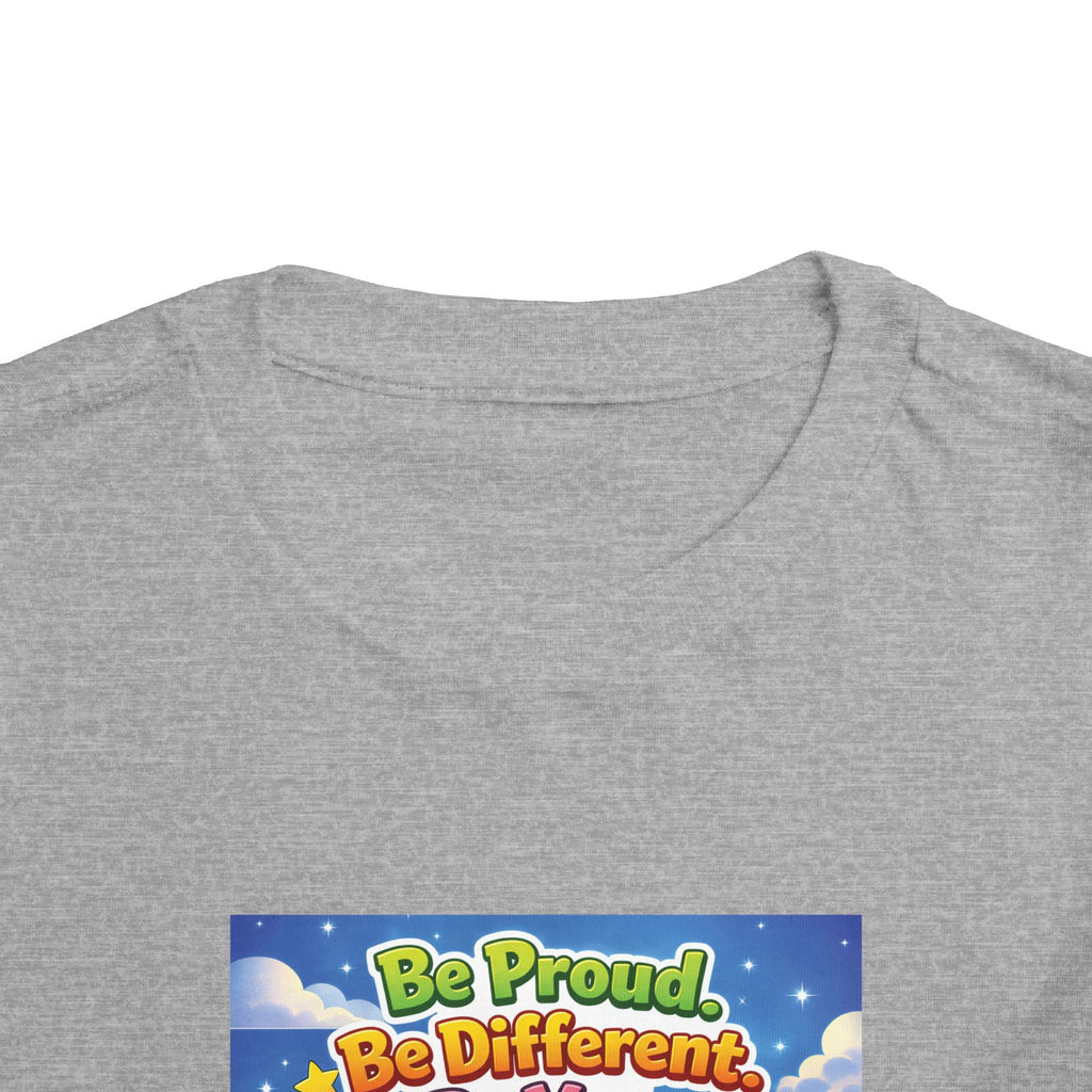 TuBz™ "Be Proud. Be Different. Be You." Toddler T- Shirt - Inspirational Kids Tee