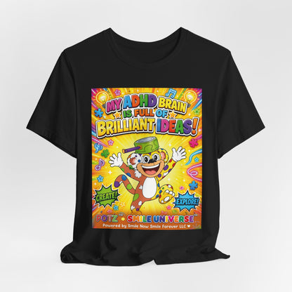 Potz™ Unisex Jersey Short Sleeve Tee – "My ADHD Brain is Full of Brilliant Ideas!" Graphic Tee | Smile Universe Collection