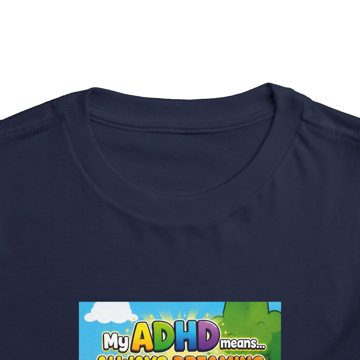 Potz™ Toddler Short Sleeve Tee – "My ADHD Means Always Dreaming, Highly Determined" Graphic Tee | Smile Universe Collection