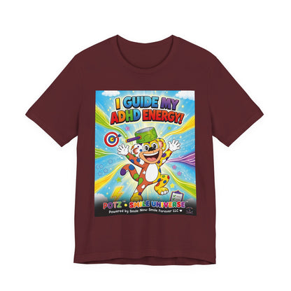 Potz™ Unisex Jersey Short Sleeve Tee – "I Guide My ADHD Energy!" Graphic Tee | Smile Universe Collection
