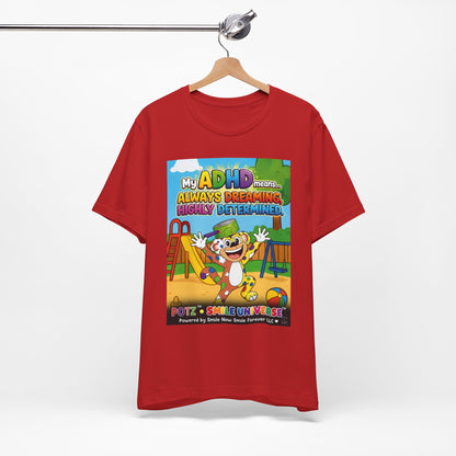 Potz™ Unisex Jersey Short Sleeve Tee – "My ADHD Means Always Dreaming, Highly Determined" Graphic Tee | Smile Universe Collection