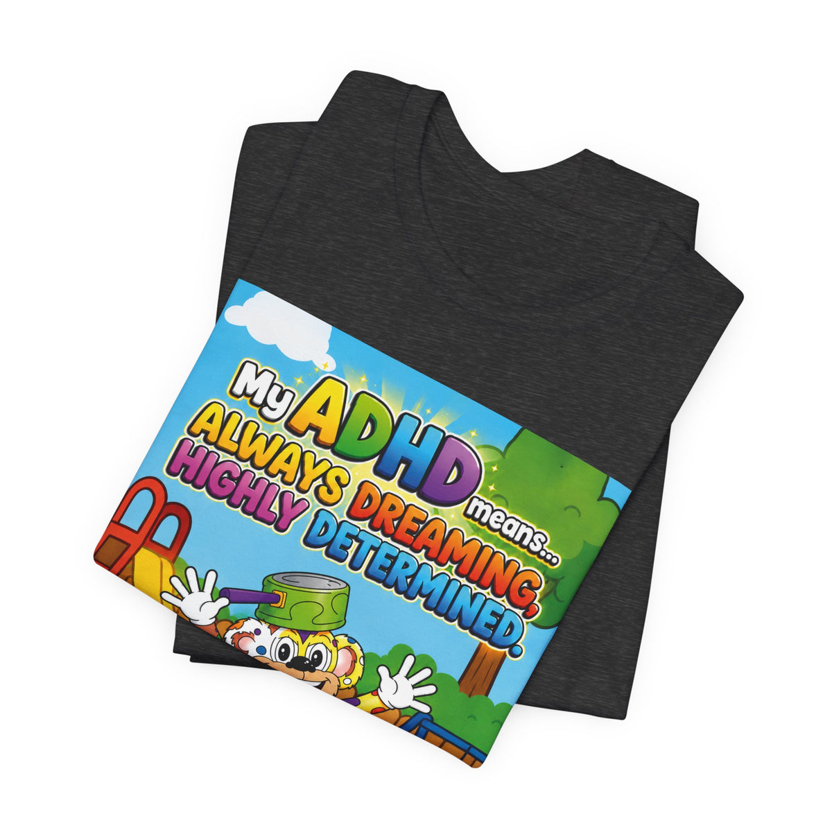 Potz™ Unisex Jersey Short Sleeve Tee – "My ADHD Means Always Dreaming, Highly Determined" Graphic Tee | Smile Universe Collection