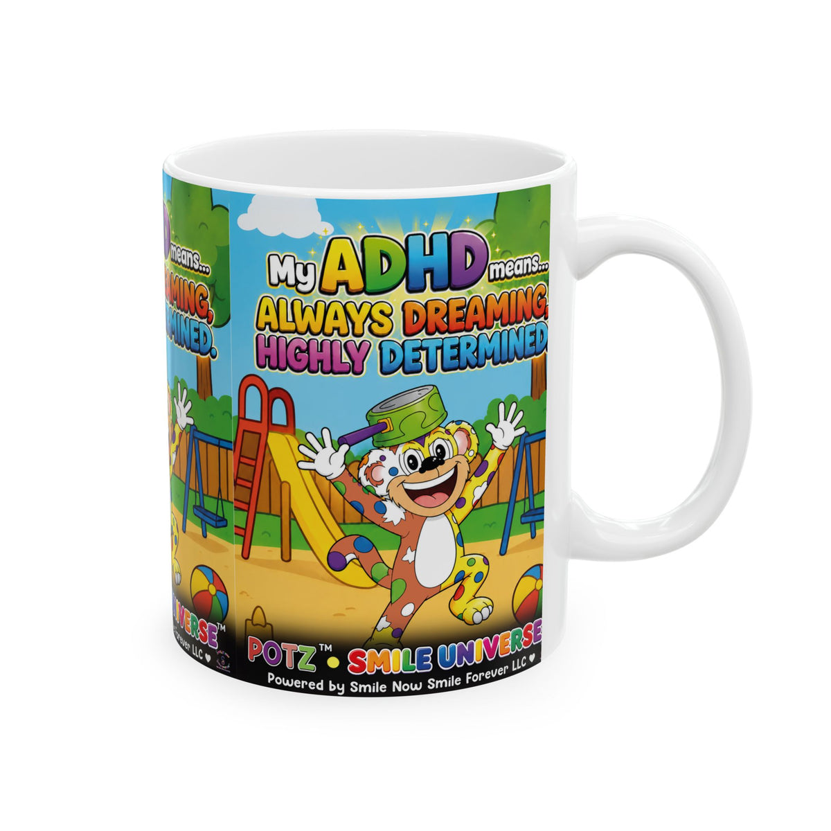 Potz™ Ceramic Mug (11oz, 15oz)– "My ADHD Means Always Dreaming, Highly Determined" Graphic Coffee Mug | Smile Universe Collection