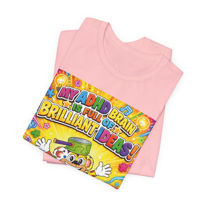 Potz™ Unisex Jersey Short Sleeve Tee – "My ADHD Brain is Full of Brilliant Ideas!" Graphic Tee | Smile Universe Collection