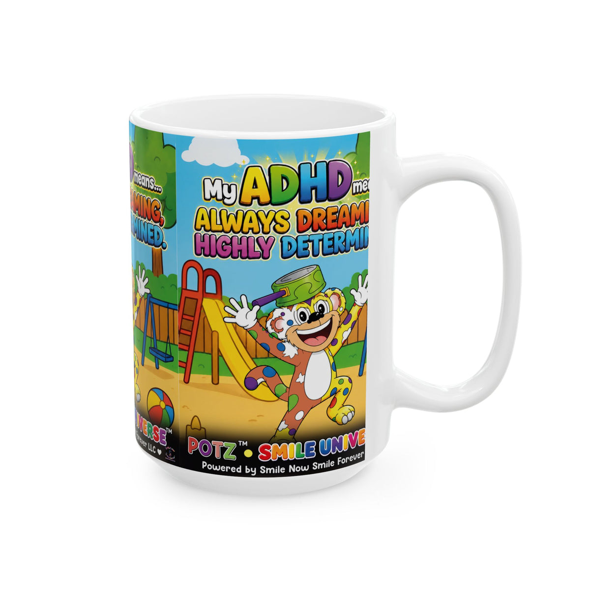 Potz™ Ceramic Mug (11oz, 15oz)– "My ADHD Means Always Dreaming, Highly Determined" Graphic Coffee Mug | Smile Universe Collection