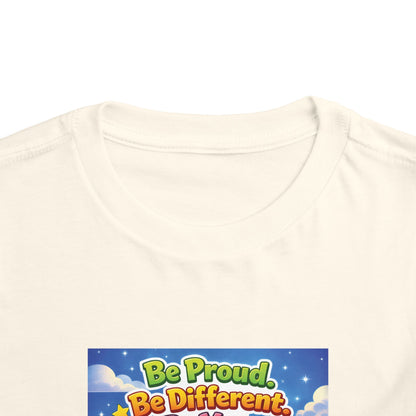 TuBz™ "Be Proud. Be Different. Be You." Toddler T- Shirt - Inspirational Kids Tee