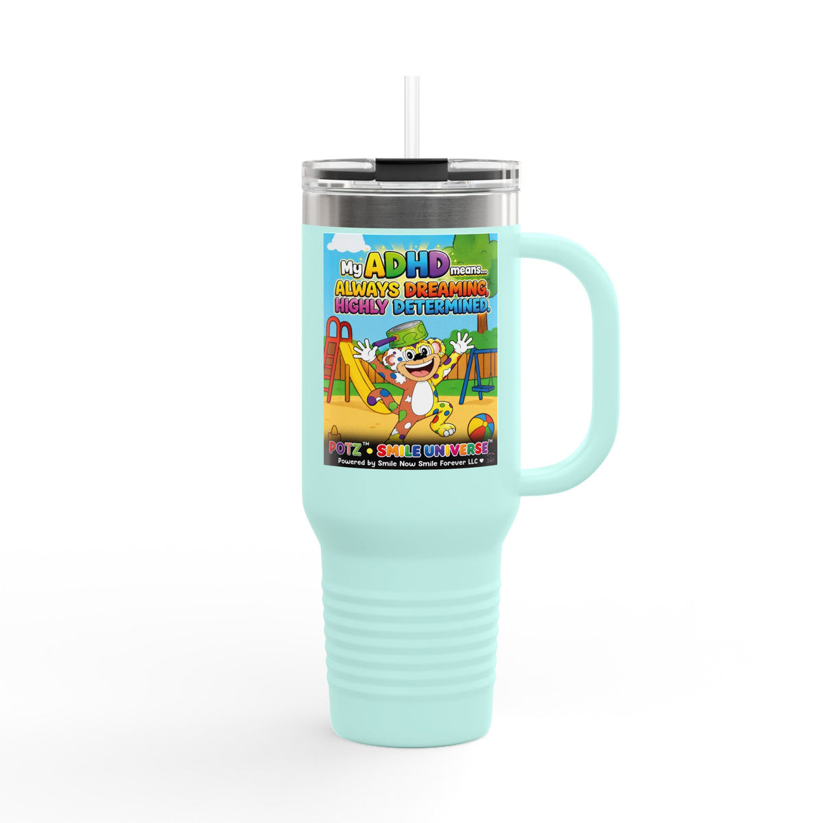 Potz™ Insulated Travel Mug 40oz – "My ADHD Means Always Dreaming, Highly Determined" Graphic Tumbler | Smile Universe Collection