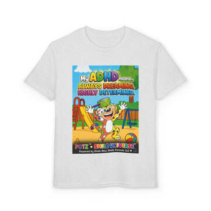 Potz™ Youth DryBlend® T-Shirt – "My ADHD Means Always Dreaming, Highly Determined" Graphic Tee | Smile Universe Collection