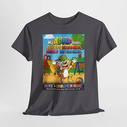 Potz™ Unisex Heavy Cotton™ Tee – "My ADHD Means Always Dreaming, Highly Determined" Graphic Tee | Smile Universe Collection