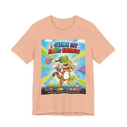 Potz™ Unisex Jersey Short Sleeve Tee – "I Guide My ADHD Energy!" Graphic Tee | Smile Universe Collection