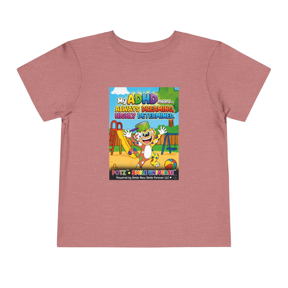 Potz™ Toddler Short Sleeve Tee – "My ADHD Means Always Dreaming, Highly Determined" Graphic Tee | Smile Universe Collection