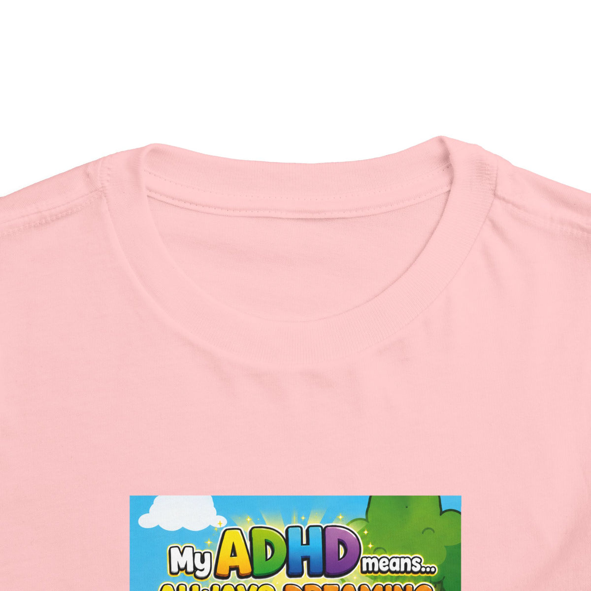 Potz™ Toddler Short Sleeve Tee – "My ADHD Means Always Dreaming, Highly Determined" Graphic Tee | Smile Universe Collection