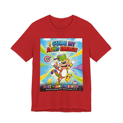 Potz™ Unisex Jersey Short Sleeve Tee – "I Guide My ADHD Energy!" Graphic Tee | Smile Universe Collection