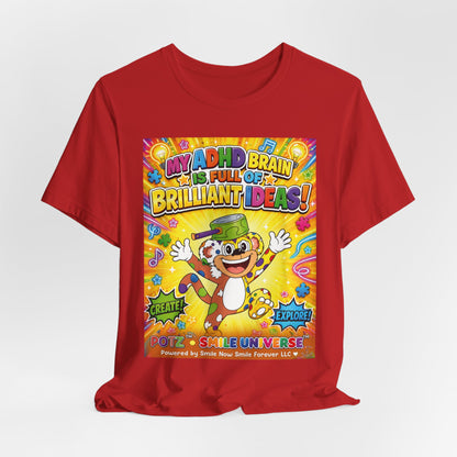 Potz™ Unisex Jersey Short Sleeve Tee – "My ADHD Brain is Full of Brilliant Ideas!" Graphic Tee | Smile Universe Collection