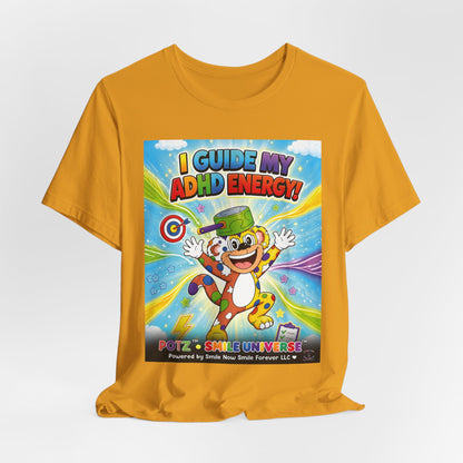 Potz™ Unisex Jersey Short Sleeve Tee – "I Guide My ADHD Energy!" Graphic Tee | Smile Universe Collection