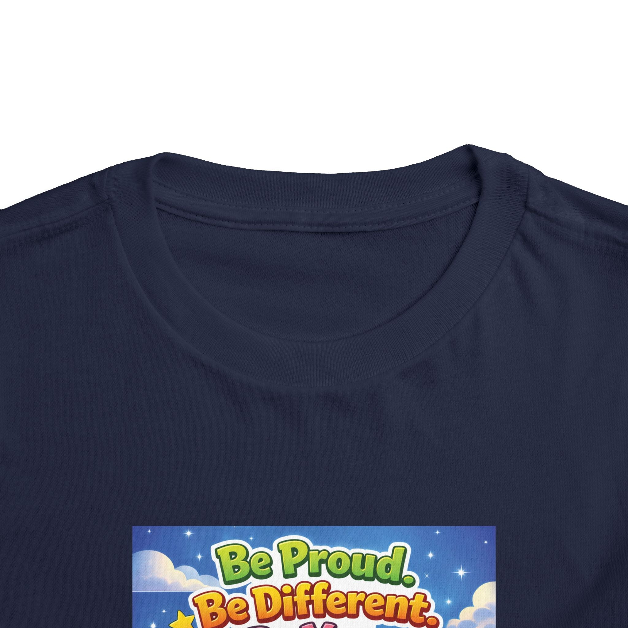 TuBz™ "Be Proud. Be Different. Be You." Toddler T- Shirt - Inspirational Kids Tee