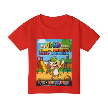 Potz™ Heavy Cotton™ Toddler T-Shirt – "My ADHD Means Always Dreaming, Highly Determined" Graphic Tee | Smile Universe Collection